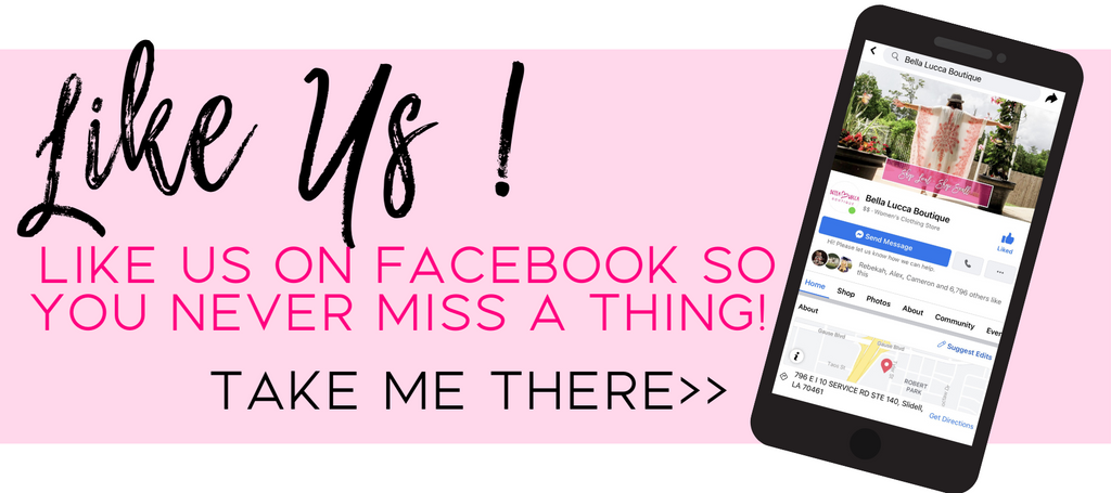 Like us on Facebook so you never miss a thing - Bella Lucca Boutique